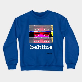 Eyes on Beltline Crewneck Sweatshirt